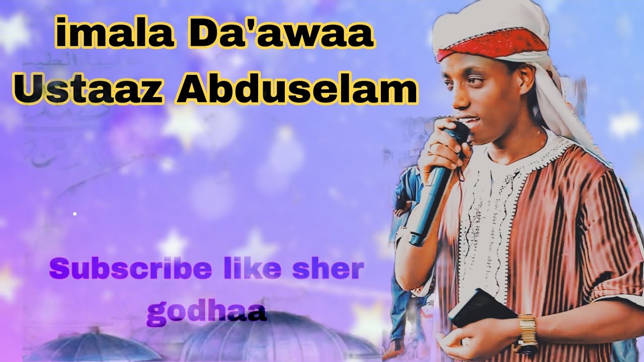 Yutube kana subscribe godhaa nujajjabeessaa lillaahi ta'aalaa