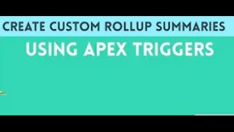 Real time Scenario  Custom Rollup Summaries using TRIGGERS