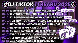 Download Lagu DJ TIKTOK TERBARU 2025🎵DJ AISHITERU 2 - SIKSA MENANGGUNG RINDU🎵DJ BINTANG 5 TENXI - AKU BUKAN POLISI MP3
