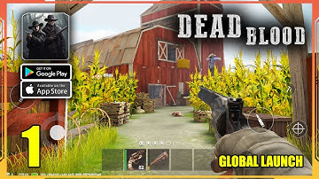 Dead Blood: Survival FPS Global Launch Gameplay (Android, iOS) - Part 1