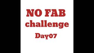No Fab Challenge Day 07