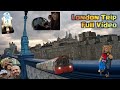 London Trip - Full video of our recent trip