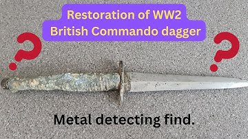 Restoration of a WW2 British Commando Dagger.