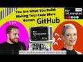 You are what you build making your code more human with github 134
