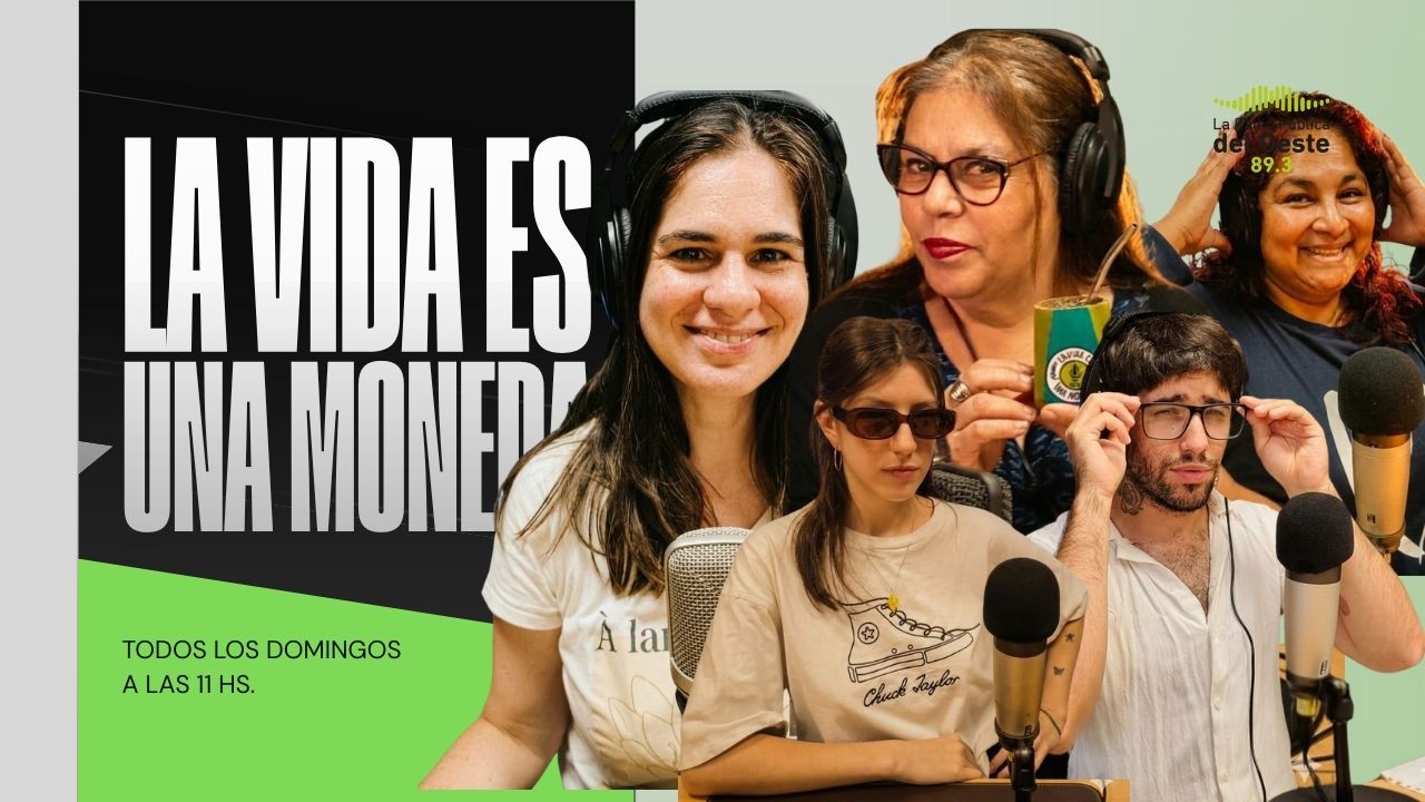 🔴La VIda Es Una Moneda | La Radio Pública del Oeste 89.3