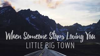 Little Big Town - When Someone Stops Loving You (Lyrics)