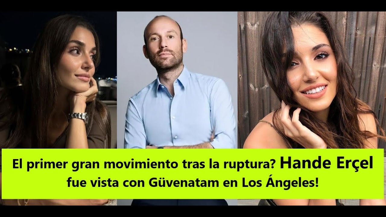 Первый большой шаг после расставания? Ханде Эрчел была замечена с Гювенатамом в Лос-Анджелесе!