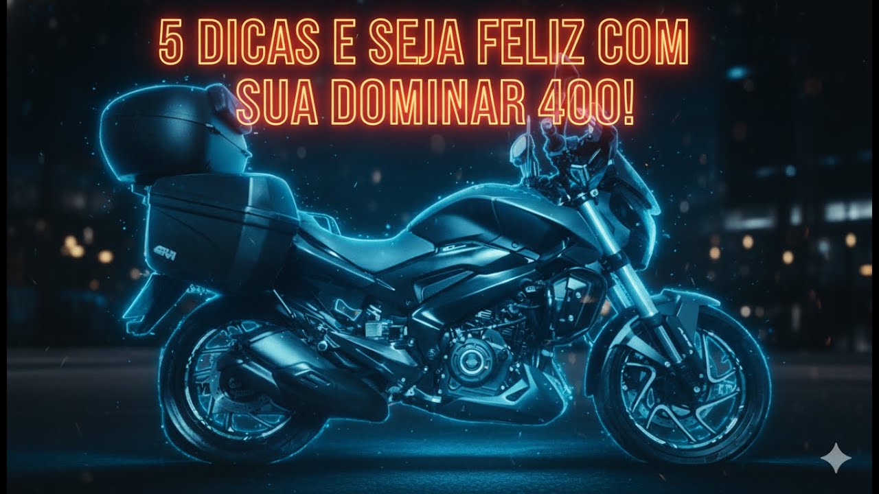 5 Dicas! Seja Feliz com sua Dominar 400!