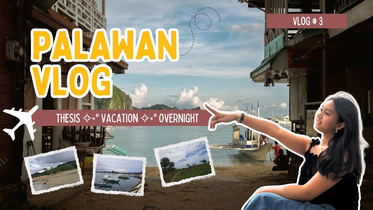 VLOG #3 | Palawan Trip (Thesis★Vacation ★Overnight)