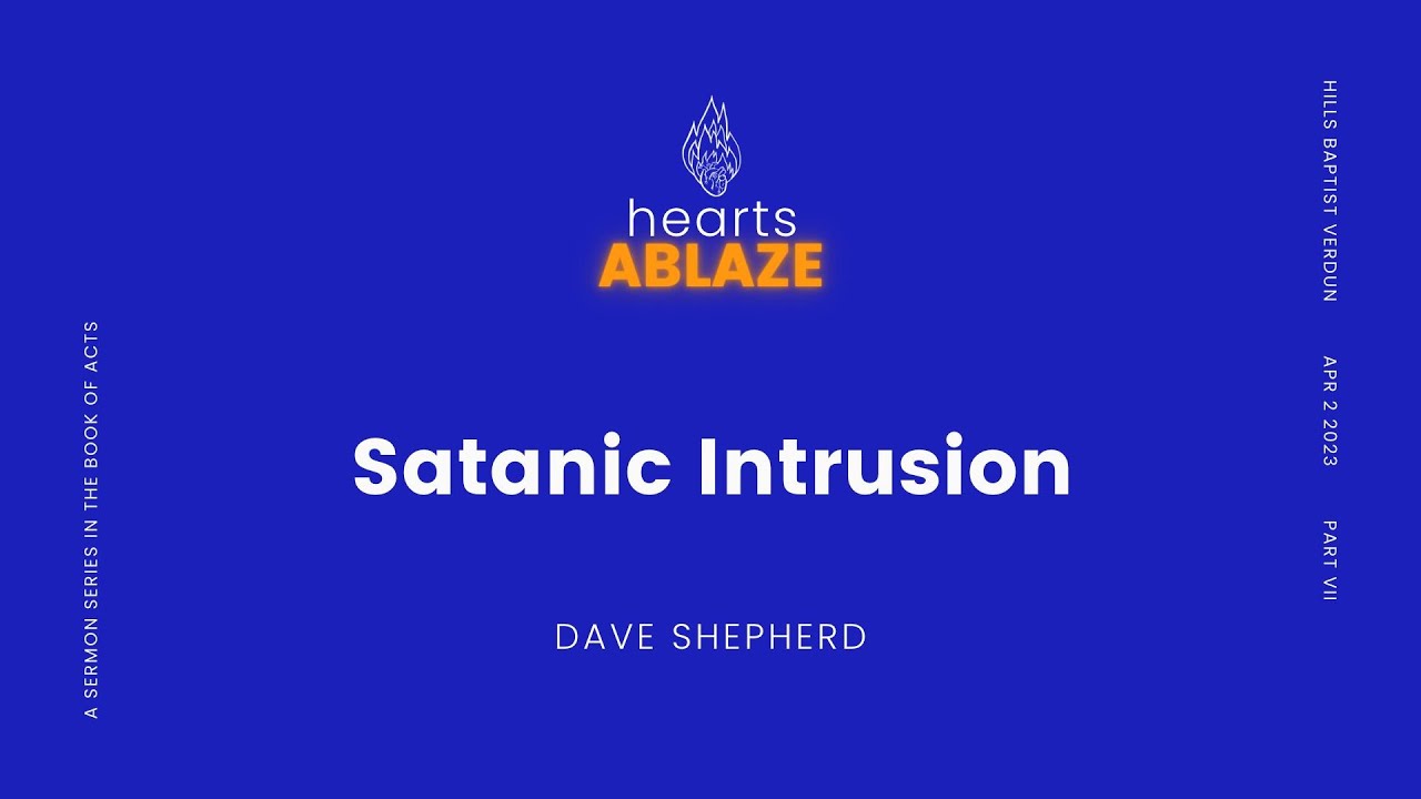 Satanic Intrusion | Acts 5:1-11 | Sermon by Dave Shepherd