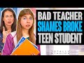 Teacher POOR SHAMES Her Student. The Ending will Shock You. Totally Studios.