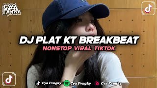 DJ PLAT KT BREAKBEAT NONSTOP TERBARU JEDAG JEDUG TIKTOK VIRAL TIKTOK 2025