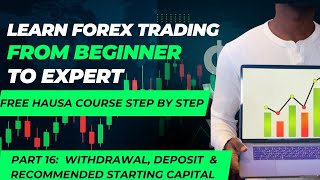 Learn Forex in Hausa - Beginner Course part 16 ( withdrawal , deposit and recommended capital )