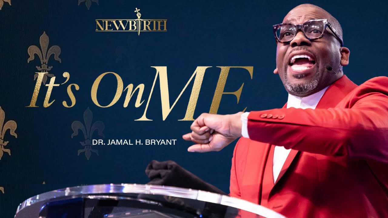 IT'S ON ME | NEWBIRTH | DR. JAMAL HARRISON BRYANT