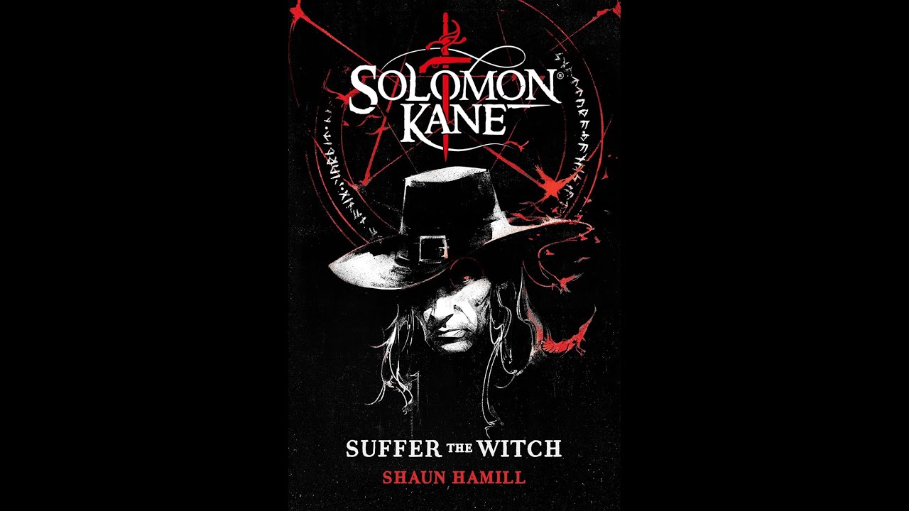 BURN!: Solomon Kane: Suffer The Witch By Shaun Hamill Book Review