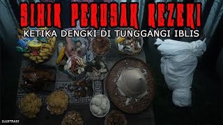 SIHIR PERUSAK REZEKI CERITA HOROR KISAH MISTERI