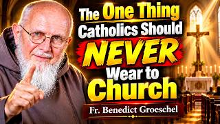 The One Thing Catholics Should NEVER Wear to Church — Fr  Benedict Groeschel