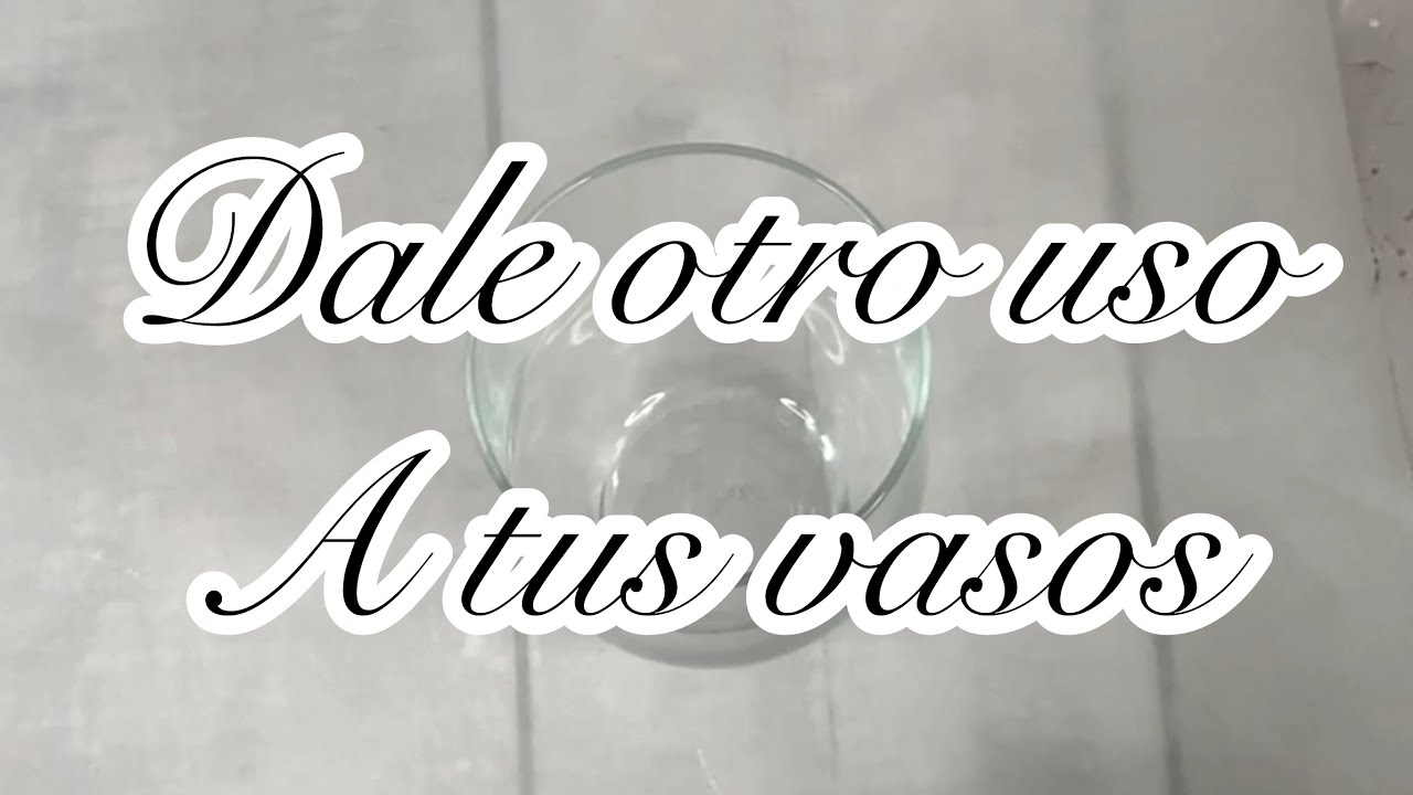 Dale otro uso a los vasos que ya no utilizas
