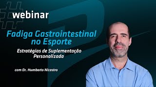 Webinar: Fadiga Gastrointestinal no Esporte: Estratégias de Suplementação Personalizada