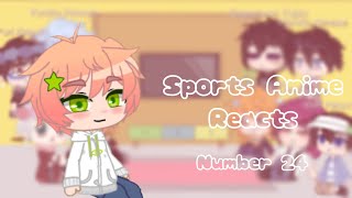 Sports Anime Reacts 6/6 • Number 24 • Links in DES.