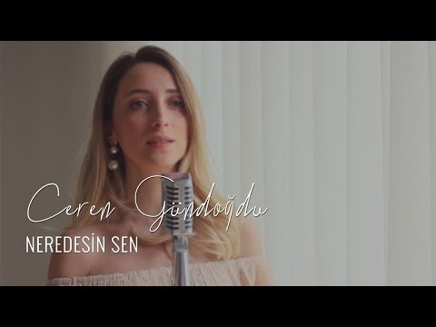 Ceren Gündoğdu - Neredesin Sen (Akustik)