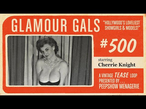 Glamour Gals # 500 - vintage tease loop with burlesque legend Cherrie Knight