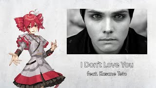 【Kasane Teto SV2】I Don't Love You - My Chemical Romance