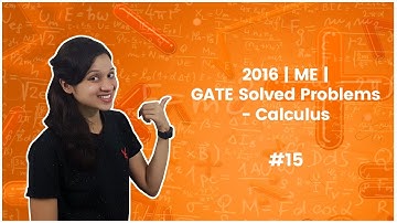 15]ME GATE Solved Problems (Examples Asked in GATE 2016)  - Calculus - GATE Exam Preparation