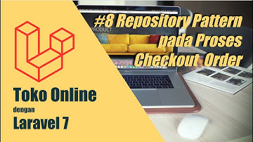 Toko Online dengan Laravel 7 - 8# Implementasi Repository Pattern pada Proses Checkout Order