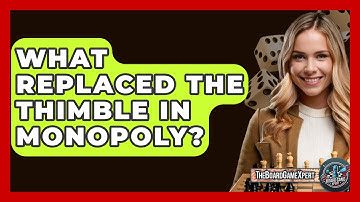 What Replaced The Thimble In Monopoly? - The Board Game Xpert