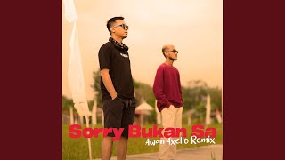 Download Lagu Sorry Bukan Sa (Awan Axello Remix) (feat. Awan Axello)