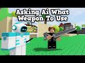 I let an ai to choose my weapon in combat warriors