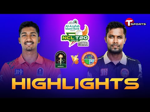 HIGHLIGHTS | Rajshahi Division vs Barishal Division | 25th Match | NCL T20 | T Sports