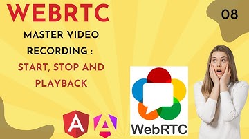 🎥 Master video recording   start, stop and playback in WebRTC -Angular - Part 08 🎥