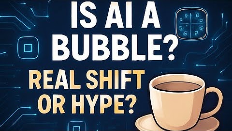 Is AI a Bubble or a Real Technological Shift ? Truth Behind AI Hype Explained 