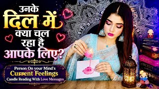 UNKE DIL ME KYA CHAL RAHA HAI?🔥💋PERSON ON YOUR MIND's CURRENT FEELINGS FOR YOU CANDLE WAX READING