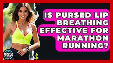 Is Pursed Lip Breathing Effective For Marathon Running? - Running Beyond Limits