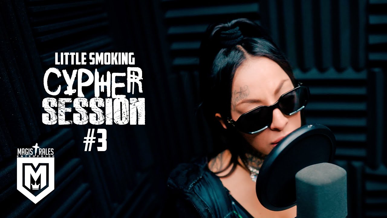 Cypher Session #3 - Little Smoking [Video Oficial]