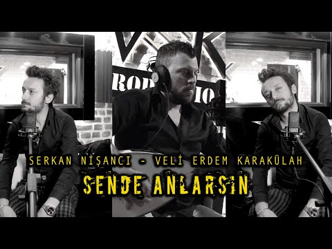 Veli Erdem Karakülah & Serkan Nişancı - Sende Anlarsın (Akustik Performans)