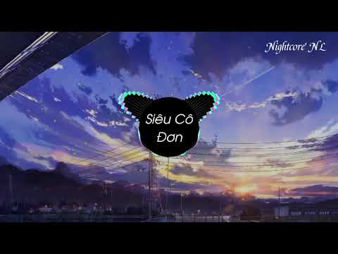 Siêu cô đơn remix -Yan Nguyễn(Nightcore NL)