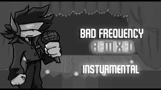 Bad Frequency Remixed Instrumental