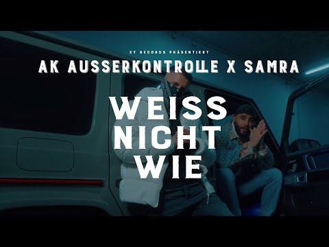 AK AUSSERKONTROLLE x SAMRA - WEISS NICHT WIE (prod. MIKKY JUIC) [Official Video] 4K
