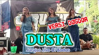 DUSTA (VERSI DOG DOG DOR) JURUJUS LIVE CIBODAS