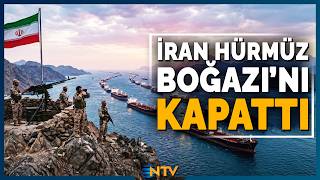 Son Dakika İran, Abdnin Deniz Ablukasına Devam Etmesi Sebebiyle Hürmüz Boğazını Kapattı Ntv
