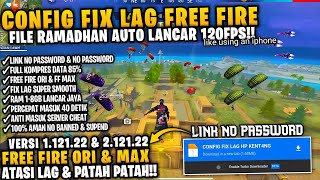 WAJIB CCOBAIN‼️FIX LAG FF VERSI X.120.21 || FIX LAG FF ORI & FF MAX || ATASI LAG PATAH PATAH UPDATE🔥