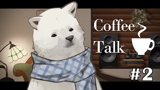 【Coffee Talk】趣味でカフェをやっておりましてよ【シロクマVtuber/うめまろ】#2