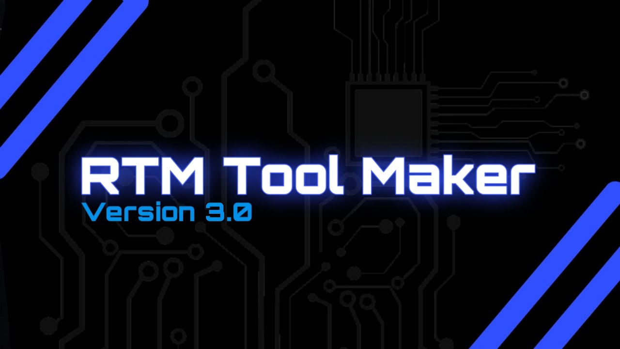 RTM Tool Maker V3 [Release]