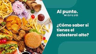 ¿Cómo saber si tienes el colesterol alto? MiSalud puede ayudarte | MiSalud Al Punto