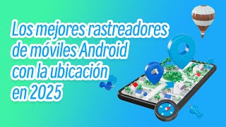 El mejor rastreador de móviles Android con la ubicación en 2025 screenshot 1