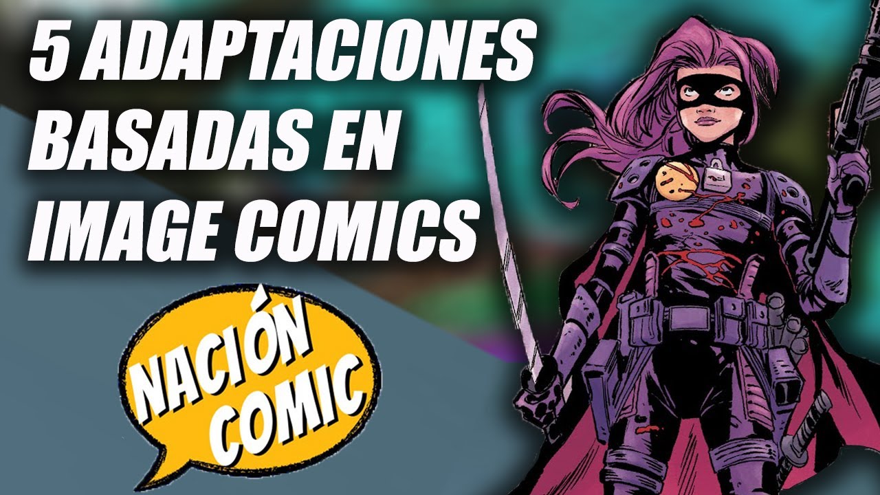 5 PRODUCCIONES BASADAS EN IMAGE COMICS